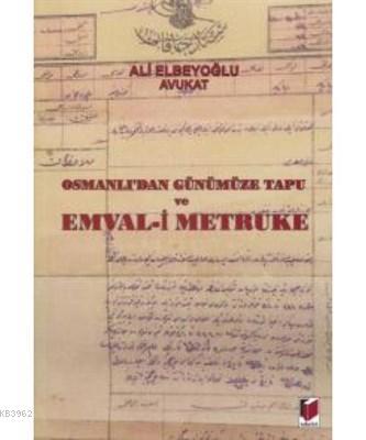 Osmanlı'dan Günümüze Tapu ve Emval-i Metruke | Ali Elbeyoğlu | Adalet 