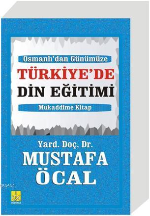 Osmanlı'dan Günümüze Türkiye'de Din Eğitimi | Mustafa Öcal | Düşünce K