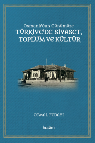 Osmanlı'dan Günümüze Türkiye'de Siyaset, Toplum ve Kültür | Cemal Feda