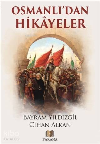 Osmanlı'dan Hikayeler | Bayram Yıldızgil | Parana Yayınları