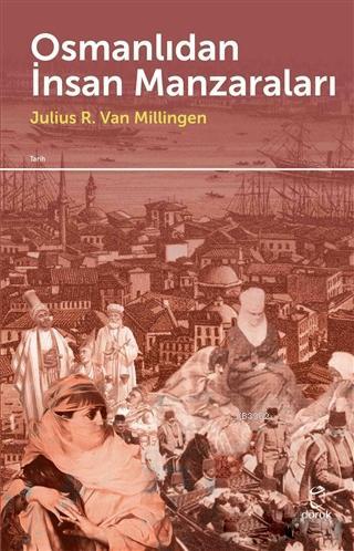 Osmanlıdan İnsan Manzaraları | Julius R. Van Milligen | Doruk Yayıncıl