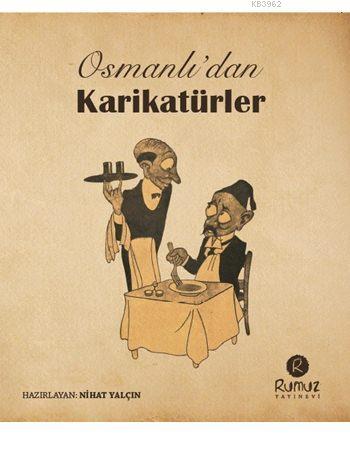 Osmanlı'dan Karikatürler | Nihat Yalçın | Rumuz Yayınevi