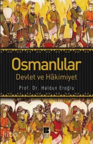 Osmanlılar; Devlet Ve Hakimiyet | Haldun Eroğlu | Bilge Kültür Sanat