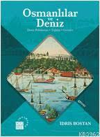 Osmanlılar ve Deniz; Deniz Politikaları, Teşkilat ve Gemiler | İdris B