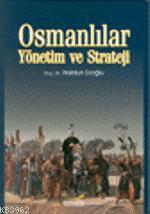 Osmanlılar; Yönetim ve Strateji | Haldun Eroğlu | Gökkubbe Yayınları