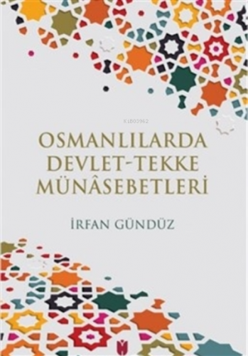 Osmanlılarda Devlet-Tekke Münasebetleri | İrfan Gündüz | İbn Haldun Ün