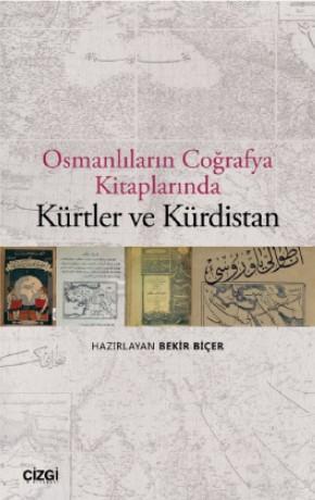 Osmanlıların Coğrafya Kitaplarında Kürtler ve Kürdistan | Bekir Biçer 