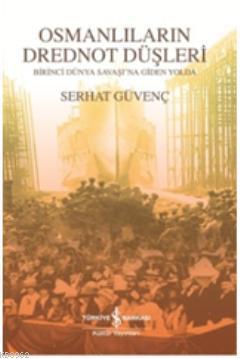 Osmanlıların Drednot Düşleri | Serhat Güvenç | Türkiye İş Bankası Kült