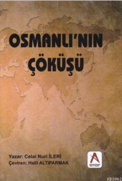 Osmanlı'nın Çöküşü | Celal Nuri İleri | Akademisyen Yayınevi