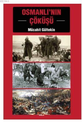 Osmanlı'nın Çöküşü | Mücahit Gültekin | E Yayınları