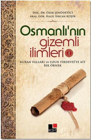 Osmanlı'nın Gizemli İlimleri 1; Kuran Falları ve Uzun Firdevsi'ye Ait 