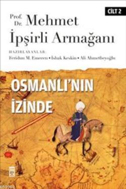 Osmanlı'nın İzinde II; Prof. Dr. Mehmet İpşirli Armağanı | Ahmet Yaşar