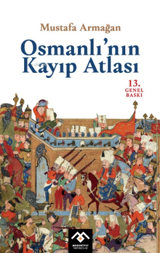 Osmanlı'nın Kayıp Atlası | Mustafa Armağan | Medeniyet Yayınları