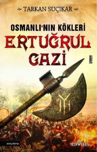 Osmanlı'nın Kökleri Ertuğrul Gazi | Tarkan Suçıkar | Yediveren Yayınla