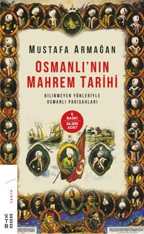 Osmanlı'nın Mahrem Tarihi; Bilinmeyen Yönleriyle Osmanlı Padişahları |