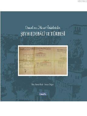 Osmanlı'nın Manevi Önderlerinden Şeyh Edebali ve Türbesi | Ebul Faruk 