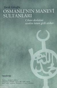 Osmanlı'nın Manevi Sultanları; Cihan Devleti'ni Dualarıyla Ayakta Tuta