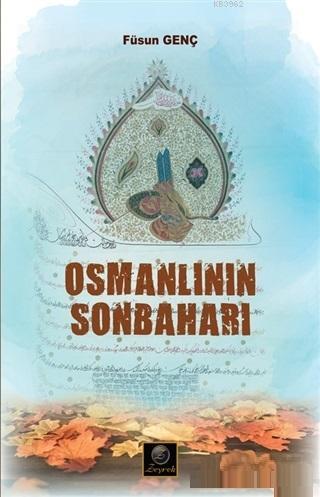 Osmanlının Sonbaharı | Füsun Genç | Zeyrek Yayıncılık