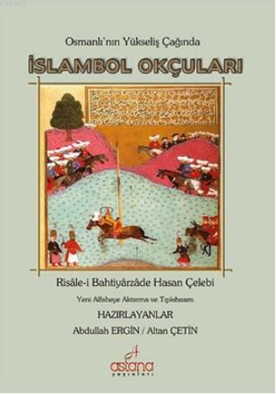 Osmanlı'nın Yükseliş Çağında İslambol Okçuları | Bahtiyarzade Hasan Çe