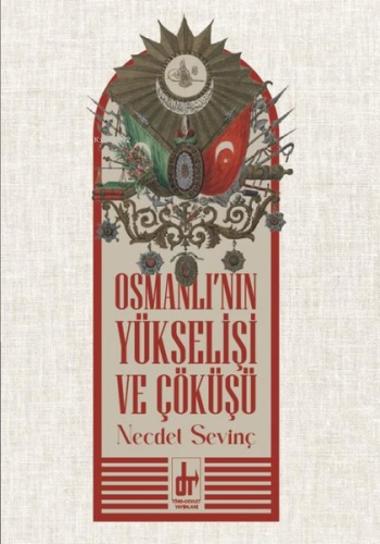 Osmanlı'nın Yükselişi ve Çöküşü | Necdet Sevinç | Töre Devlet