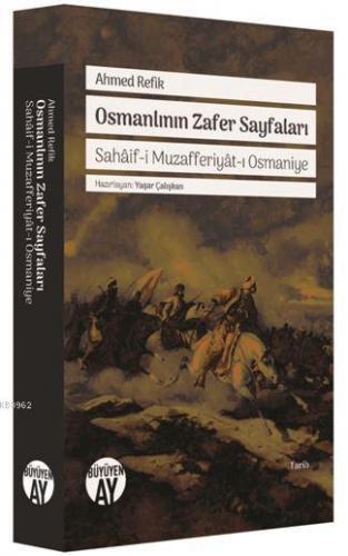 Osmanlının Zafer Sayfaları; Sahâif-i Muzafferiyât-ı Osmaniye | Ahmed R