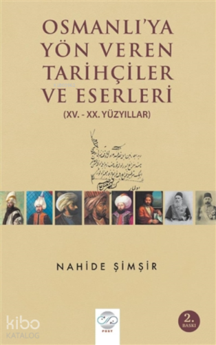 Osmanlı'ya Yön Veren Tarihçiler ve Eserleri (15. - 20. Yüzyıllar) | Na