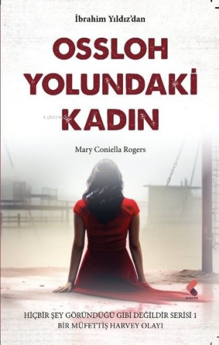 Ossloh Yolundaki Kadın: Mary Coniella Rogers - Hiçbir Şey Göründüğü Gi