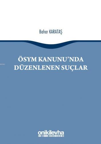 ÖSYM Kanunu'nda Düzenlenen Suçlar | Bahar Karataş | On İki Levha Yayın