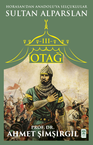 Otağ 3 / Sultan Alparslanb | Ahmet Şimşirgil | Timaş Tarih