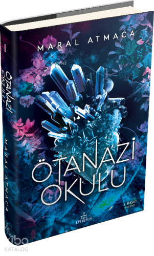 Ötanazi Okulu 1 | Maral Atmaca | Ephesus Yayınları