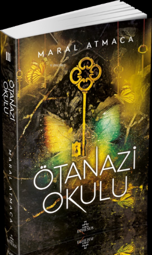 Ötanazi Okulu 3 | Maral Atmaca | Ephesus Yayınları