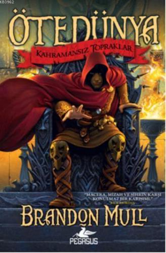 Ötedünya 1 - Kahramansız Topraklar | Brandon Mull | Pegasus Yayıncılık