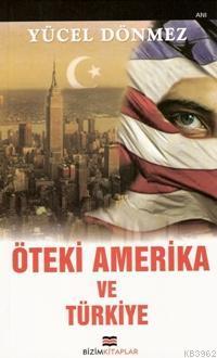 Öteki Amerika ve Türkiye | Yücel Dönmez | Bizim Kitaplar Yayınevi