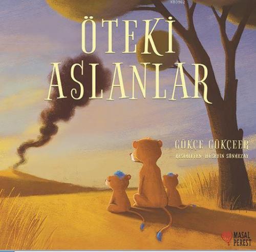 Öteki Aslanlar | Gökçe Gökçeer | Masalperest