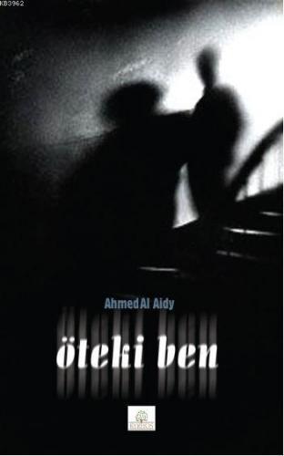 Öteki Ben | Ahmed Al Aidy | Kyrhos Kitap