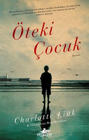 Öteki Çocuk | Charlotte Link | Pegasus Yayıncılık