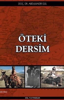 Öteki Dersim | Abdulkadir Gül | İdil Yayıncılık