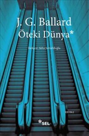 Öteki Dünya | James Graham Ballard | Sel Yayıncılık