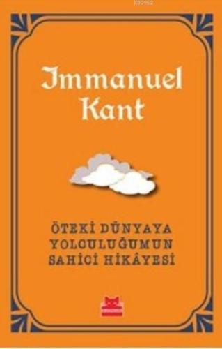 Öteki Dünyaya Yolculuğumun Sahici Hikayesi | Immanuel Kant | Kırmızıke