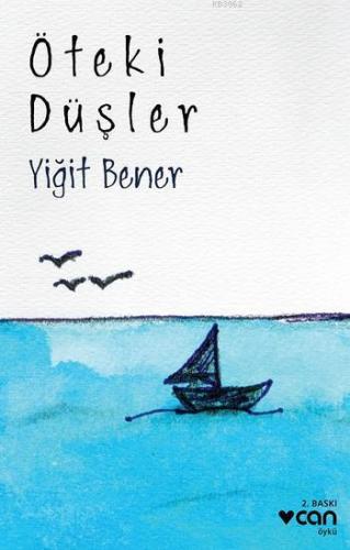 Öteki Düşler | Yiğit Bener | Can Yayınları