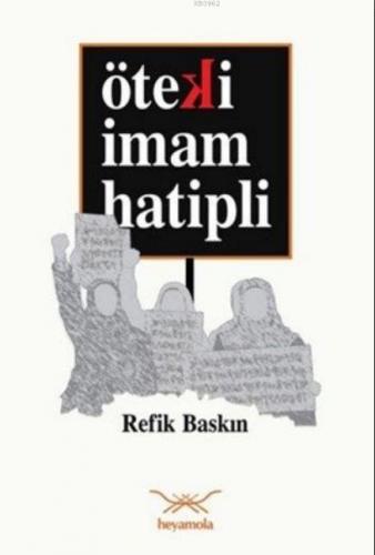 Öteki İmam Hatipli | Refik Baskın | Heyamola Yayınları