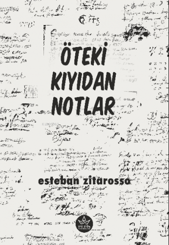 Öteki Kıyıdan Notlar | Esteban Zitarosso | Elpis Yayınları