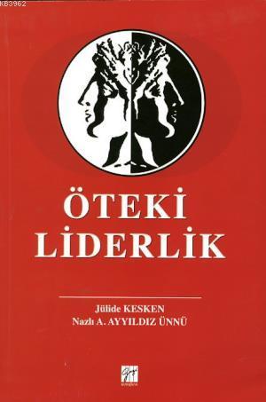 Öteki Liderlik | Jülide Kesken | Gazi Kitabevi