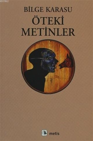 Öteki Metinler | Bilge Karasu | Metis Yayıncılık