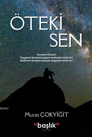 Öteki Sen | Murat Çokyiğit | Başlık Yayın Grubu