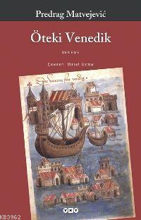 Öteki Venedik | Predrag Matvejevic | Yapı Kredi Yayınları ( YKY )