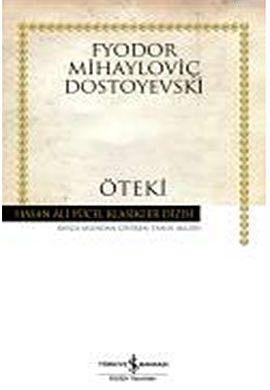 Öteki | Fyodor Mihayloviç Dostoyevski | Türkiye İş Bankası Kültür Yayı