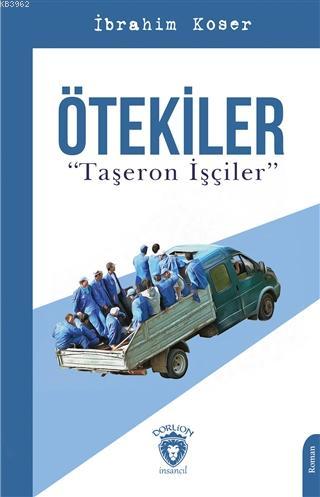 Ötekiler "Taşeron İşçiler" | İbrahim Koser | Dorlion Yayınevi