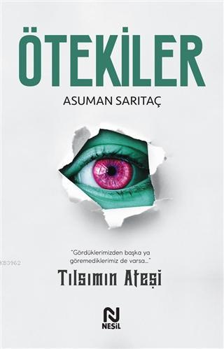 Ötekiler; Tılsımın Ateşi | Asuman Sarıtaç | Nesil Yayınları