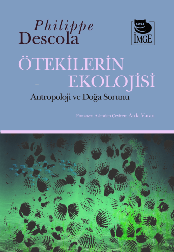 Ötekilerin Ekolojisi | Philippe Descola | İmge Kitabevi Yayınları